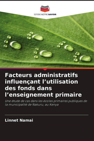 Facteurs administratifs influençant l'utilisation des fonds dans l'enseignement primaire