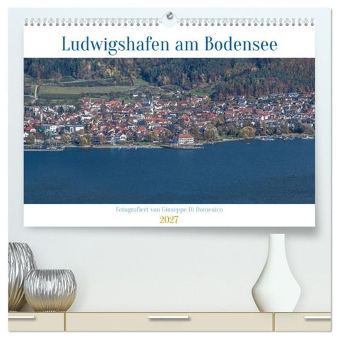 Ludwigshafen am Bodensee (hochwertiger Premium Wandkalender 2027 DIN A2 quer), Kunstdruck in Hochglanz