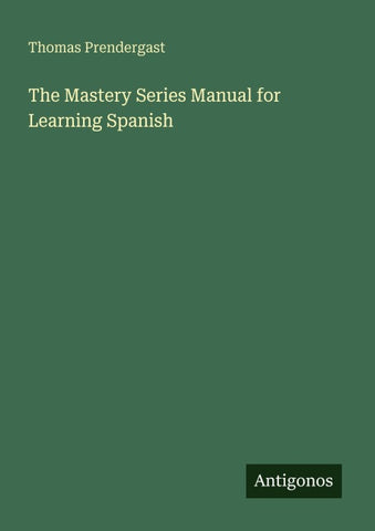 The Mastery Series Manual for Learning Spanish