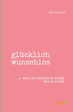 glücklich wunschlos