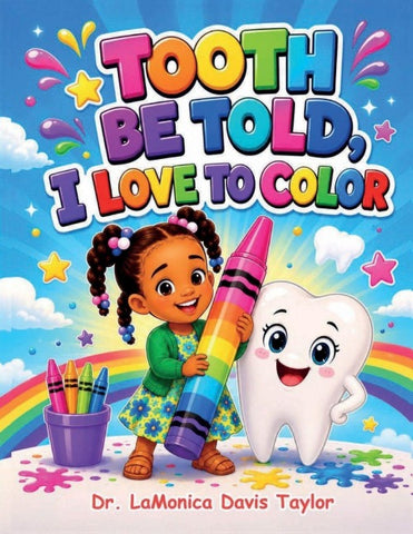 Tooth Be Told, I Love to Color