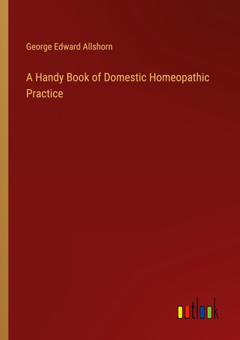 A Handy Book of Domestic Homeopathic Practice