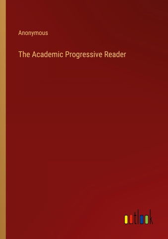 The Academic Progressive Reader