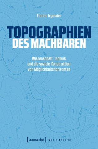 Topographien des Machbaren