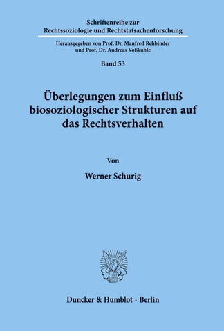 Überlegungen zum Einfluß biosoziologischer Strukturen auf das Rechtsverhalten.