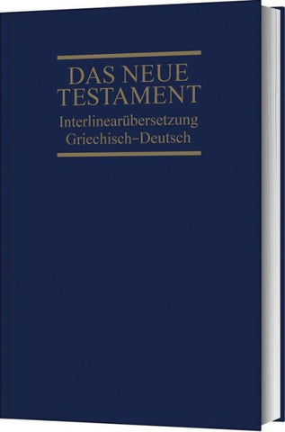 Interlinearübersetzung Neues Testament, griechisch-deutsch