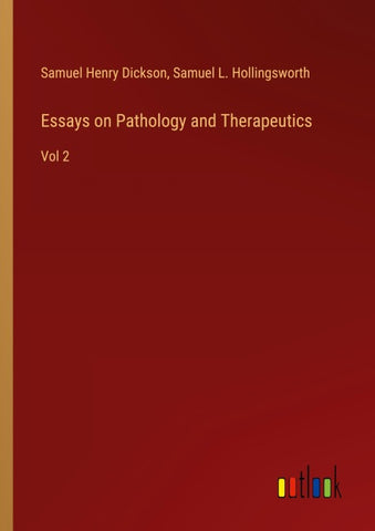 Essays on Pathology and Therapeutics