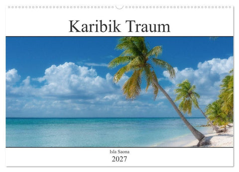 Karibik Traum Isla Saona (Wandkalender 2027 DIN A2 quer), CALVENDO Monatskalender