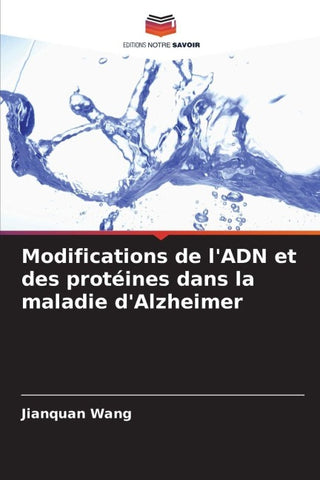 Modifications de l'ADN et des protéines dans la maladie d'Alzheimer