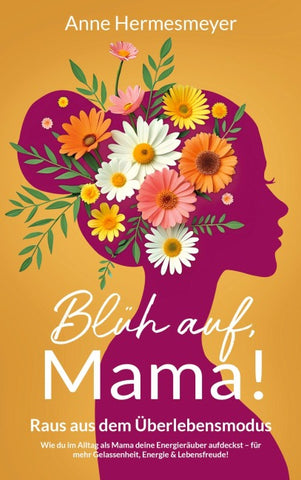 Blüh auf, Mama!