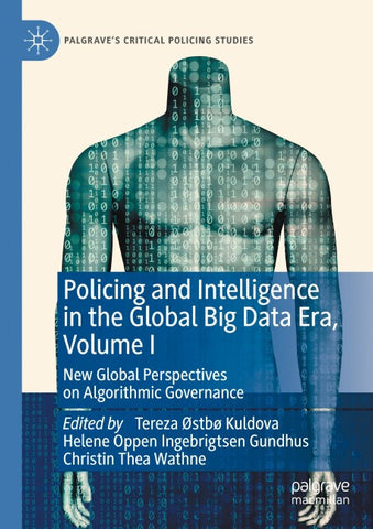 Policing and Intelligence in the Global Big Data Era, Volume I