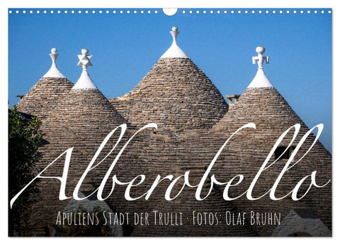 Alberobello - Apuliens Stadt der Trulli (Wandkalender 2027 DIN A3 quer), CALVENDO Monatskalender