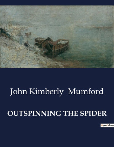 OUTSPINNING THE SPIDER