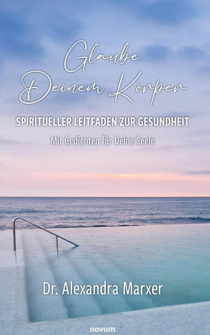 Glaube Deinem Körper – Spiritueller Leitfaden zur Gesundheit