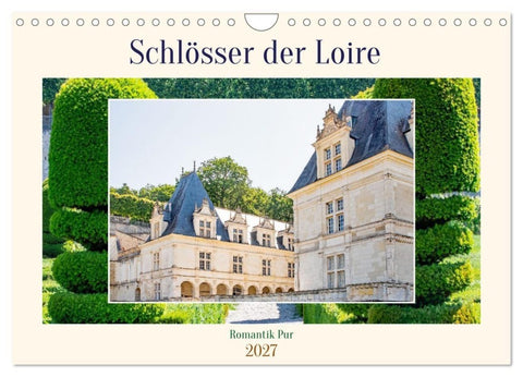 Schlösser der Loire - Romantik Pur (Wandkalender 2027 DIN A4 quer), CALVENDO Monatskalender