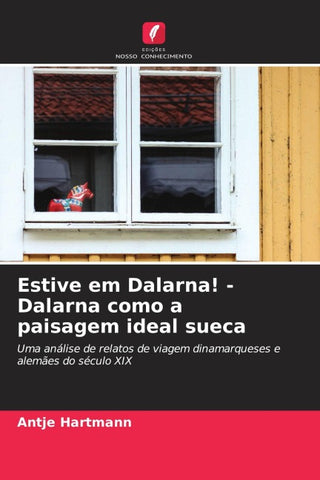 Estive em Dalarna! - Dalarna como a paisagem ideal sueca