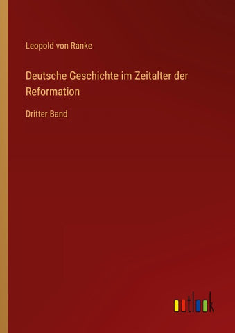 Deutsche Geschichte im Zeitalter der Reformation