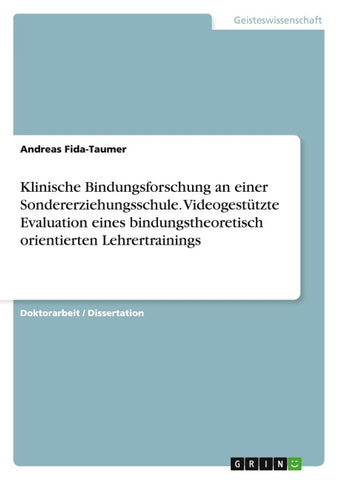 Klinische Bindungsforschung an einer Sondererziehungsschule. Videogestützte Evaluation eines  bindungstheoretisch orientierten Lehrertrainings