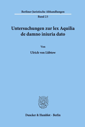 Untersuchungen zur lex Aquilia de damno iniuria dato.