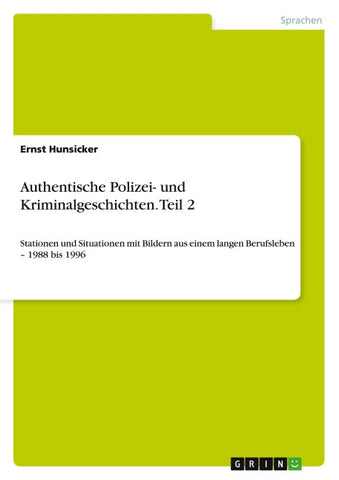 Authentische Polizei- und Kriminalgeschichten. Teil 2