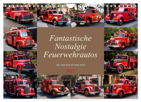 Fantastische Nostalgie Feurwehrautos (Wandkalender 2027 DIN A4 quer), CALVENDO Monatskalender