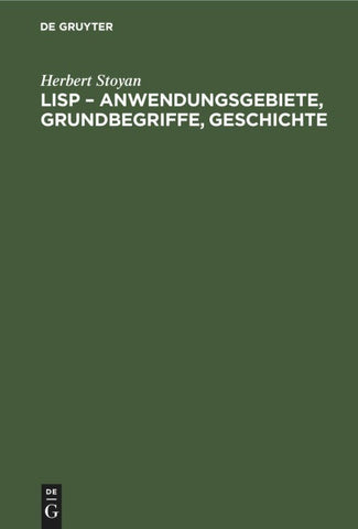 LISP – Anwendungsgebiete, Grundbegriffe, Geschichte