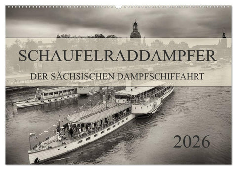 Schaufelraddampfer der Sächsischen Dampfschiffahrt (Wandkalender 2026 DIN A2 quer), CALVENDO Monatskalender