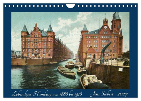 Lebendiges Hamburg von 1888 bis 1918 (Wandkalender 2027 DIN A4 quer), CALVENDO Monatskalender