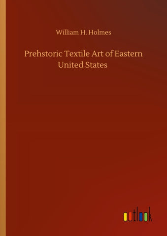 Prehstoric Textile Art of Eastern United States