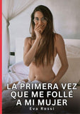 La primera vez que me follé a mi mujer