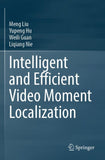 Intelligent and Efficient Video Moment Localization
