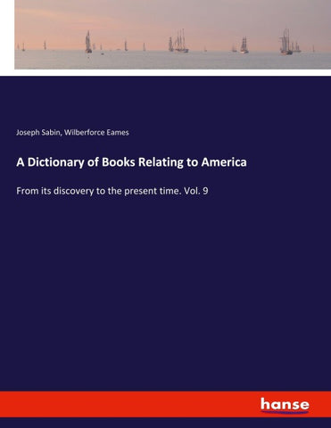 A Dictionary of Books Relating to America