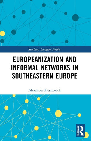 Europeanization and Informal Networks in Southeastern Europe