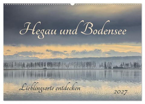 Hegau und Bodensee - Lieblingsorte entdecken (Wandkalender 2027 DIN A2 quer), CALVENDO Monatskalender