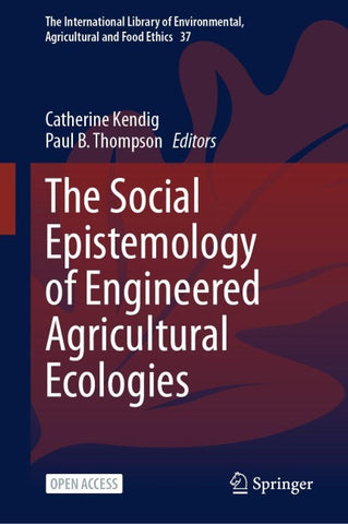 The Social Epistemology of Engineered Agricultural Ecologies