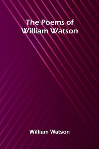 The Poems of William Watson