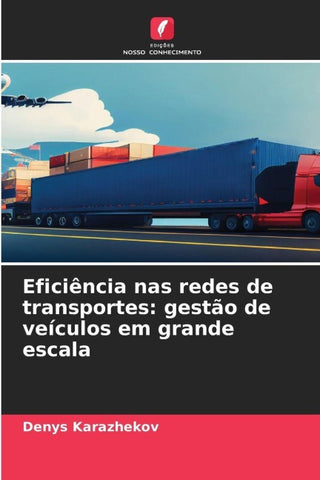 Eficiência nas redes de transportes: gestão de veículos em grande escala