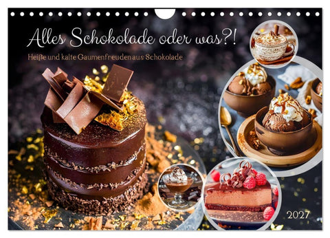 Alles Schokolade oder was?! - Heiße und kalte Gaumenfreuden aus Schokolade (Wandkalender 2027 DIN A4 quer), CALVENDO Monatskalender
