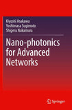 Nano-photonics for Advanced Networks