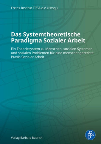 Das Systemtheoretische Paradigma Sozialer Arbeit