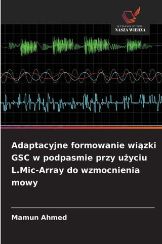 Adaptacyjne formowanie wi¿zki GSC w podpasmie przy u¿yciu L.Mic-Array do wzmocnienia mowy