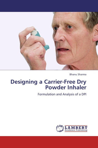 Designing a Carrier-Free Dry Powder Inhaler