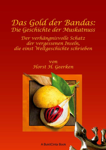 Das Gold der Bandas: Die Geschichte der Muskatnuss