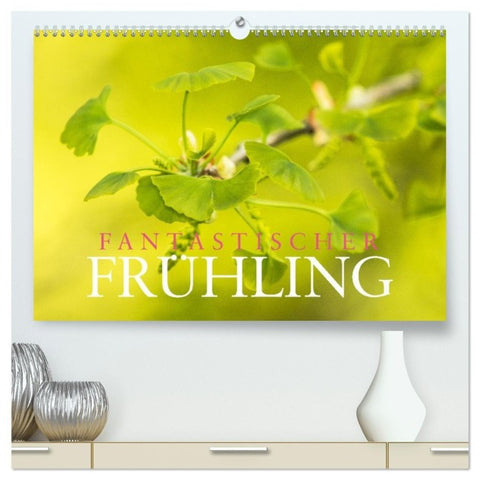 Fantastischer Frühling (hochwertiger Premium Wandkalender 2027 DIN A2 quer), Kunstdruck in Hochglanz