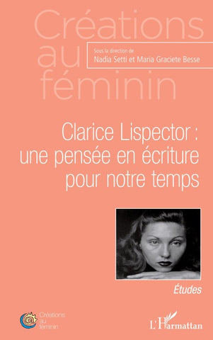 Clarice Lispector : une pensée en écriture pour notre temps