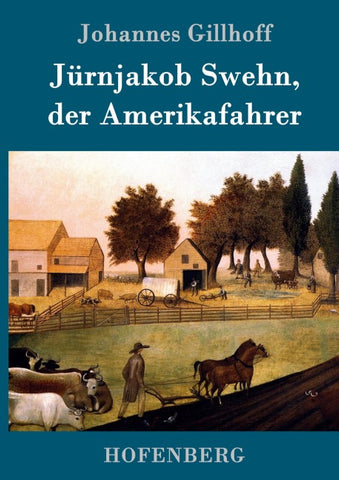 Jürnjakob Swehn, der Amerikafahrer