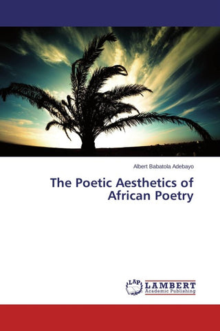 The Poetic Aesthetics of African Poetry
