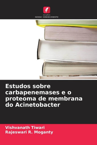 Estudos sobre carbapenemases e o proteoma de membrana do Acinetobacter