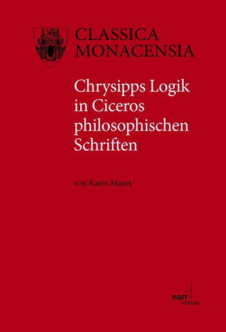 Chrysipps Logik in Ciceros philosophischen Schriften