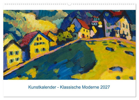 Klassische Moderne 2027 - Mit Kunst durchs Jahr (Wandkalender 2027 DIN A2 quer), CALVENDO Monatskalender